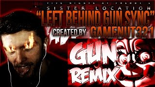 Vapor Reacts 233  FNAF SISTER LOCATION SONG quotLeft Behind Gun Sync Remixquot by GameNut321 REACTION [upl. by Germana135]