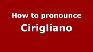 How to pronounce Cirigliano SpanishArgentina  PronounceNamescom [upl. by Goodard]