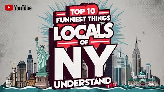 Top 10 Funniest Things Only Locals of NY Understand [upl. by Durman126]