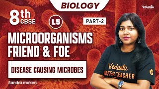 Microorganisms Friend amp Foe L4 Part 2  Disease causing Microbes  Class 8  Sandra Maam [upl. by Naerad806]