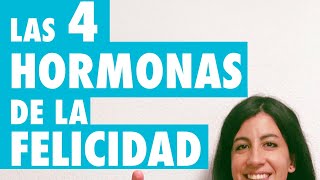 Las 4 hormonas de la felicidad [upl. by Shelman916]