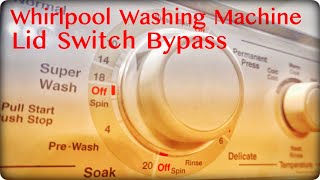 Lid switch bypass Whirlpool washing machine [upl. by Willett]