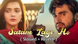 Satane Lage Ho  Slowed  Reverb  Ninja  Ruhi Singh  LoveShineVibes [upl. by Melar872]