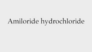 How to Pronounce Amiloride hydrochloride [upl. by Ahsinat]