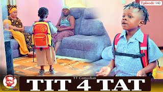 TT Comedian TIT for TAT is a fair Game Episode 140 [upl. by Einalem]