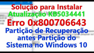 Solução 0x800706643 Instalar Atualização KB5034441 Partição de Recuperação antes Partição do Sistema [upl. by Nola]