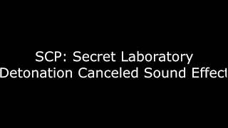 SCP Secret Laboratory  Detonation Cancelled Sound Effect [upl. by Eniffit665]