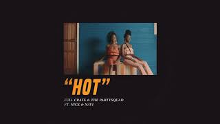 Full Crate amp The Partysquad  HOT feat Nick amp Navi Official Full Stream [upl. by Slavin]