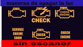 3 maneras de apagar la luz CHECK ENGINE sin scanner FACILMENTE [upl. by Yanaton]