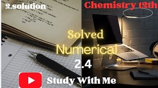 Solution class 12th chemistry Solved Numerical 24 [upl. by Sung992]