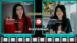 Cara Membuat Video Quotes Literasi Efek Jedag Jedug Dan Berkedip Di Kinemaster  Dj Anjng Banget [upl. by Ayetal]