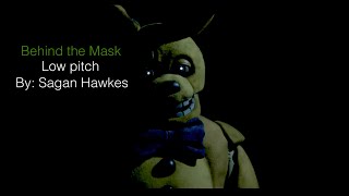 Behind the Mask Low Pitch by Sagan Hawkes [upl. by Eidnarb125]