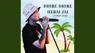 Dhire Dhire Herai Jai [upl. by Atelra]