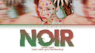 SUNMI 선미  Noir Lyrics Color Coded Lyrics HanRomEng가사 [upl. by Asa]