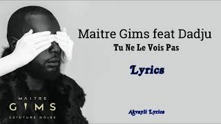 Maitre gims ft dadju tu ne le vois pas Lyrics [upl. by Finkelstein459]