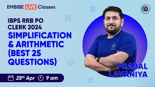 IBPS RRB PO CLERK 2024  SIMPLIFICATION amp ARITHMETIC  BEST 25 QUESTIONS  PRABAL LAVANIYA [upl. by Tiraj26]