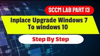 Inplace Upgrade SCCM Windows 7 To windows 10 with SCCM Step by Step [upl. by Ellette]