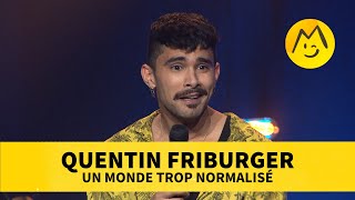 Quentin Friburger – Un Monde trop normalisé [upl. by Ahsirek]