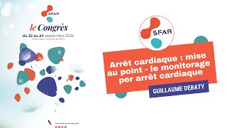 Arrêt cardiaque  mise au point  Le monitorage per arrêt cardiaque  GDEBATY  SFAR [upl. by Meensat]