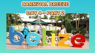 CARNIVAL BREEZE DAY 4  PART 2  BELIZE [upl. by Yelnats]