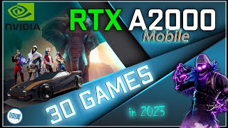 NVIDIA RTX A2000 Laptop GPU in 30 Games  2023 [upl. by Halstead579]