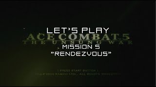 Lets Play Ace Combat 05 Mission 5  Rendezvous [upl. by Dinah]