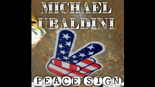 Michael Ubaldini PEACE SIGN Official video [upl. by Esineg158]