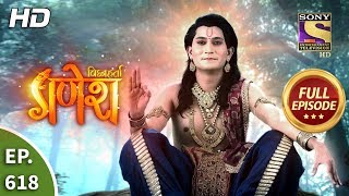 Vighnaharta Ganesh  Ep 618  Full Episode  2nd January 2020 [upl. by Acinet]