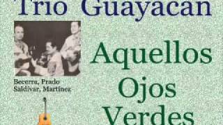 Trío Guayacán Aquellos Ojos Verdes  letra y acordes [upl. by Cassiani]