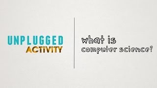 Unplugged  What is Computer Science [upl. by Cob18]