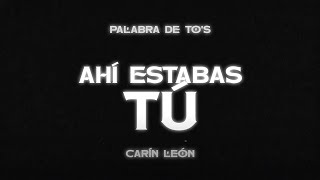 Carín León  Ahí Estabas Tú Lyric Video [upl. by Virgy]