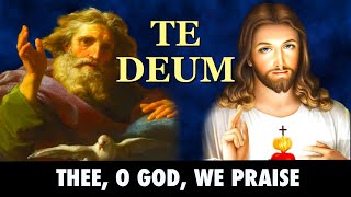 Te Deum Thee O God We Praise  English Version With Lyrics [upl. by Marylynne]