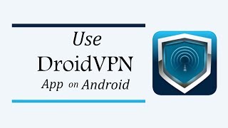 How To Use DroidVPN App on Android [upl. by Alliuqat]