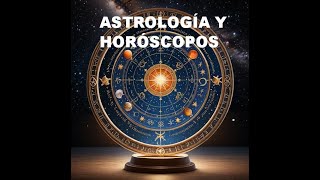 ASTROLOGÍA Y HORÓSCOPOS [upl. by Shoshana852]