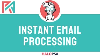 HaloPSA  Instant Email Processing [upl. by Thorvald]