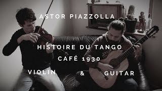 Astor Piazzolla  Histoire Du Tango  Café 1930  Violin Guitar Duo [upl. by Gnoy]