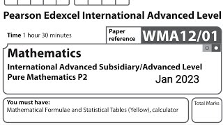 IAL P2 January 2023 Question Paper solution Edexcel WMA1201 Pure Mathematics 2 P2 [upl. by Annyrb143]