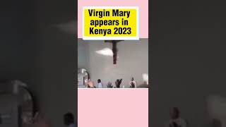 Virgin Mary appears in Kenya 2023 [upl. by Assenna]