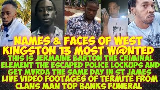 13 Most Wanted In West Kingston Jermaine Escape In Hanover amp Get MvRDA In St James Termite Funeral [upl. by Modesty]