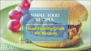 Heart Healthy Crock Pot Recipes [upl. by Warthman884]