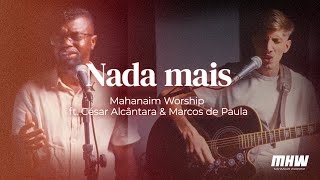 NADA MAIS  MAHANAIM WORSHIP FT CÉSAR amp MARCOS COVER [upl. by Eseneg]