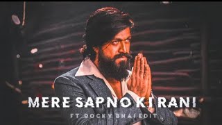 Mere Sapno Ki Rani x Rocky Bhai Edit  Kgf Chapter 2  Yash Edit [upl. by Damicke]