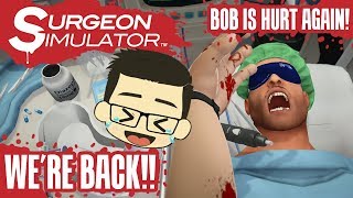 SURGEON SIMULATOR IS BACK  OUT OF RETIREMENT TO KILL BOB [upl. by Livingstone]