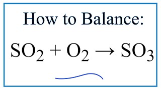 How to Balance SO2  O2  SO3 [upl. by Yessej650]