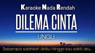 Dilema Cinta  Ungu Karaoke Lower Key Nada Rendah 4 [upl. by Siward]