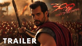 300 Born Of An Empire New Movie Trailer  Henry Cavill Dwayne Johnson  300 zack snyder Trailer [upl. by Aliemaj]