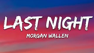 Morgan Wallen  Last Night Lyrics [upl. by Younger]