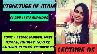 Atomic numbermass number isotopes isobars isotones isomers isodiaphers  lecture 05  chptr 2 [upl. by Crofoot]