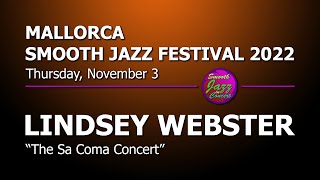 LINDSEY WEBSTER  Live in Spain  9th Mallorca Smooth Jazz Festival 2022 [upl. by Naedan]