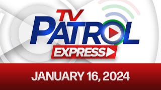 TV Patrol Express January 16 2024 [upl. by Nodyl]